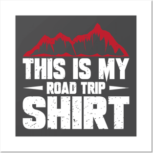 This is my road trip shirt Posters and Art